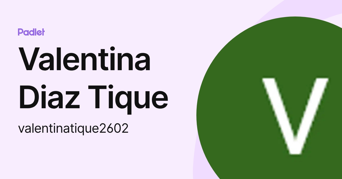 Valentina Diaz Tique (valentinatique2602) profile | Padlet