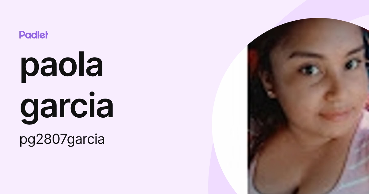 paola garcia (pg2807garcia) profile | Padlet