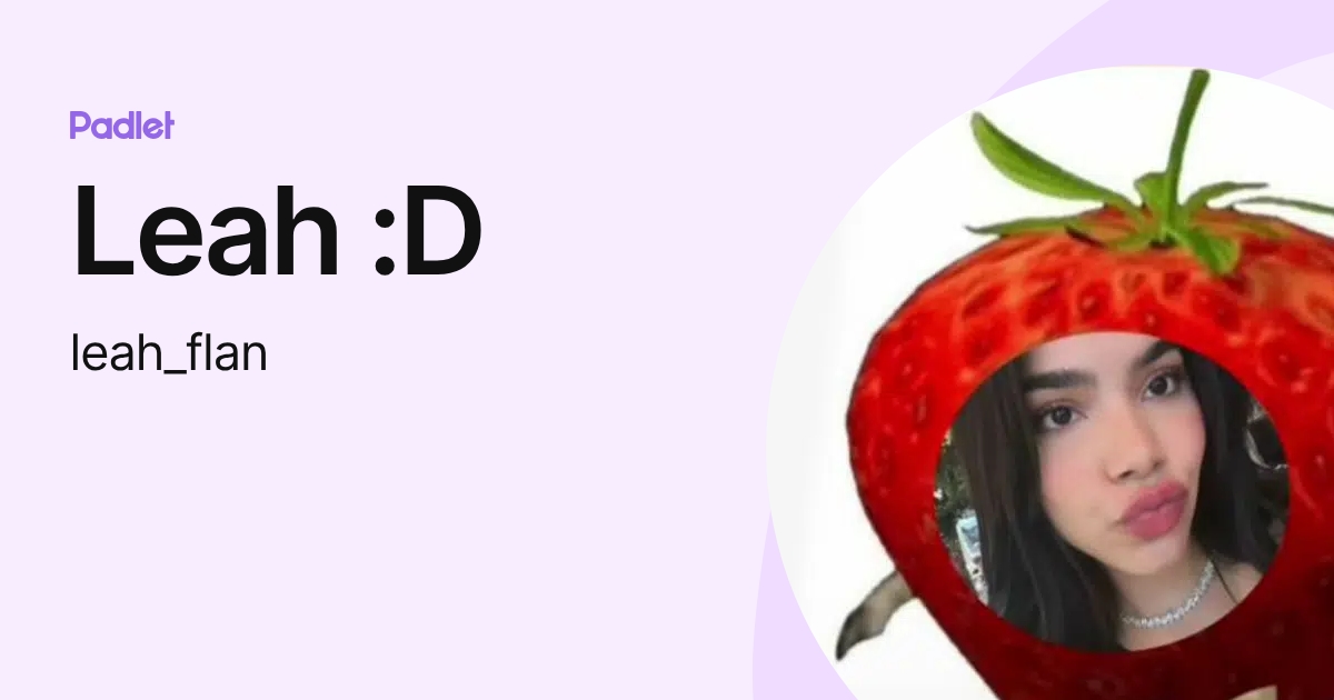 Leah :D (leah_flan) profile | Padlet