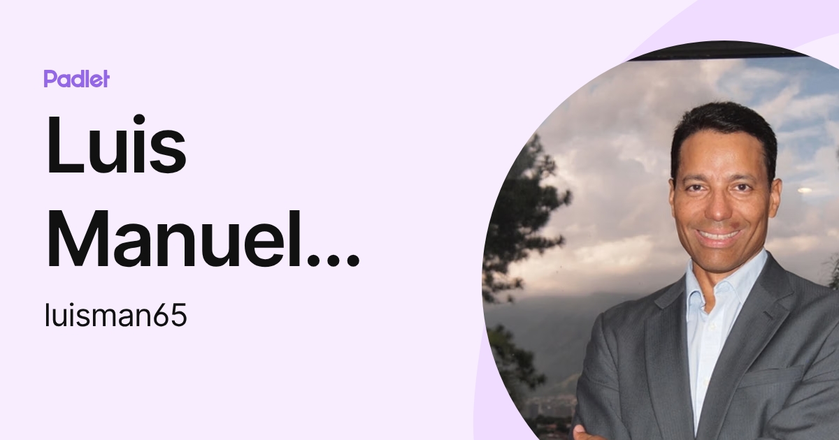 Luis Manuel Vargas M (luisman65) profile | Padlet
