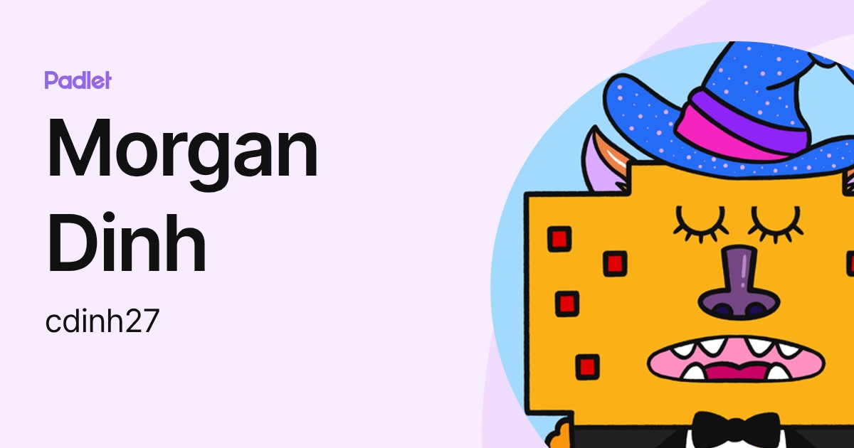 Morgan Dinh (cdinh27) profile | Padlet