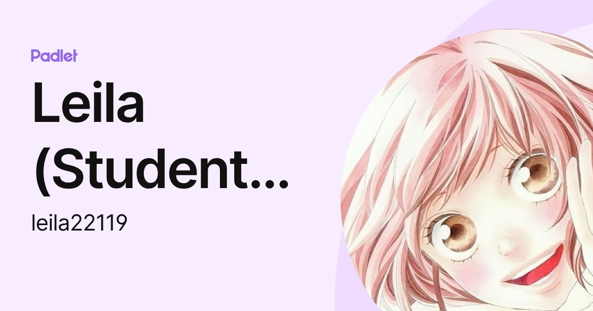 Leila (Student) IP (leila22119) profile | Padlet