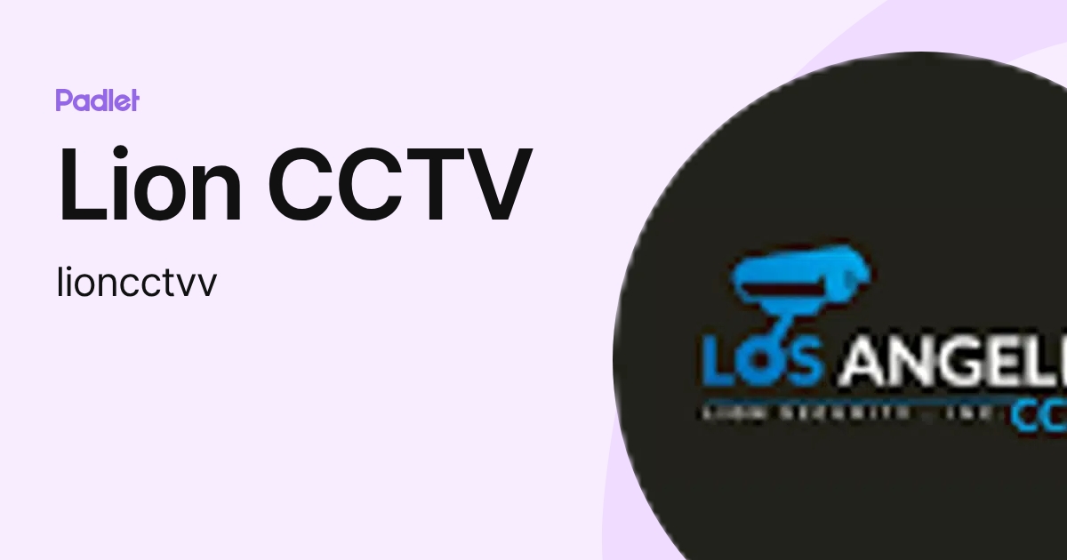 Lion CCTV (lioncctvv) profile | Padlet