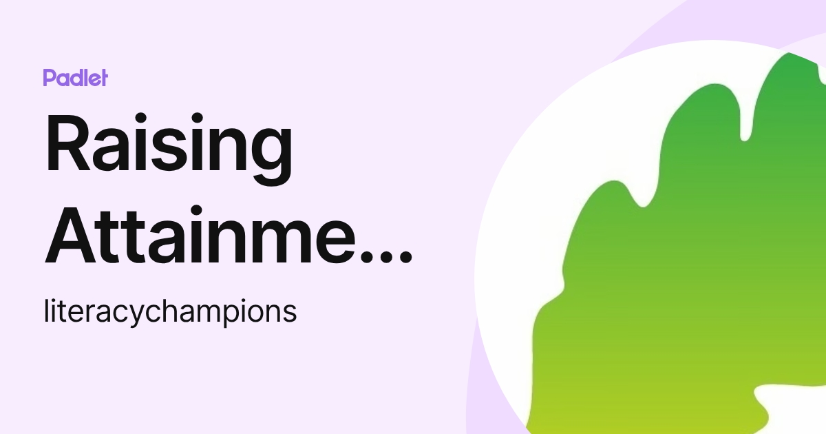 Raising Attainment Team (literacychampions) profile | Padlet