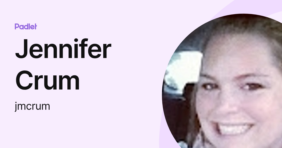Jennifer Crum (jmcrum) profile | Padlet