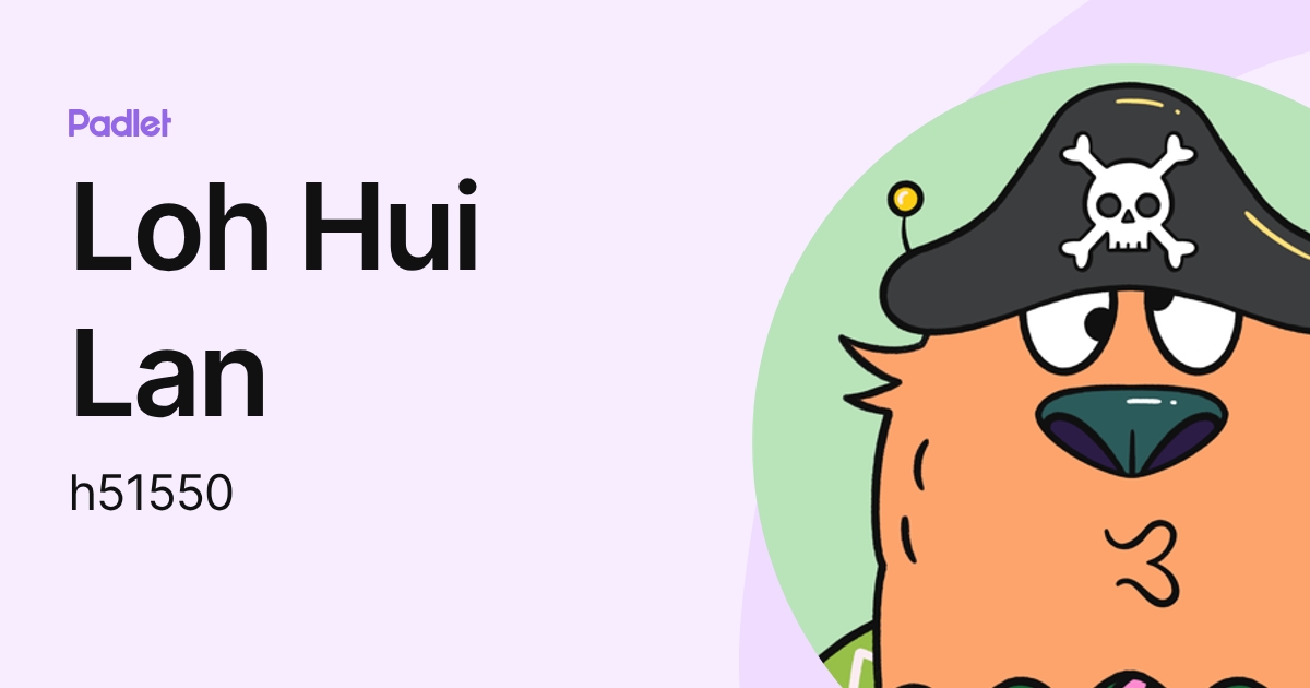 Loh Hui Lan (h51550) profile | Padlet