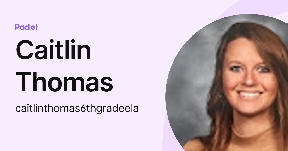 Caitlin Thomas (caitlinthomas6thgradeela) profile | Padlet