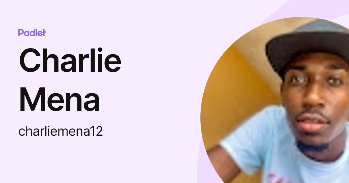 Charlie Mena (charliemena12) profile | Padlet
