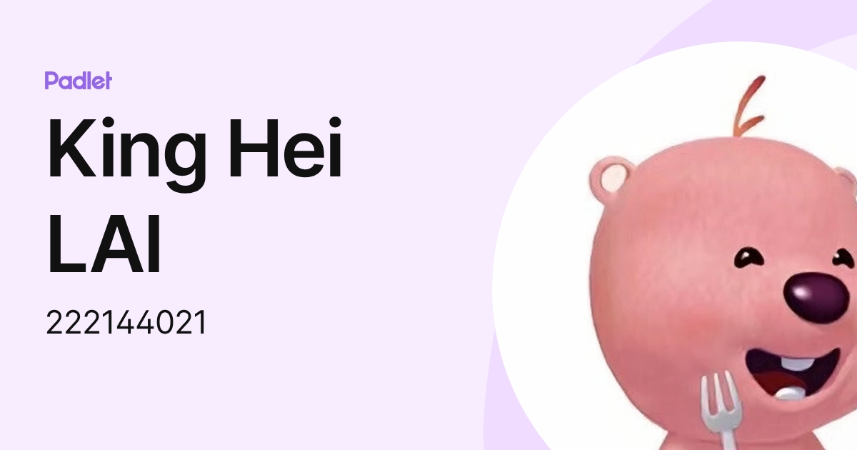 King Hei LAI (222144021) profile | Padlet