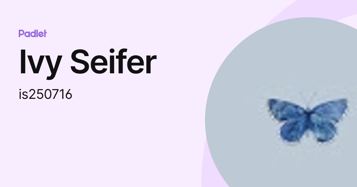 Ivy Seifer (is250716) profile | Padlet