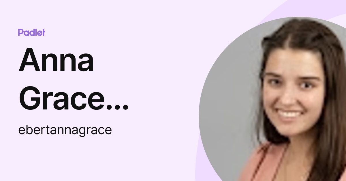 Anna Grace Ebert Ebertannagrace Profile Padlet