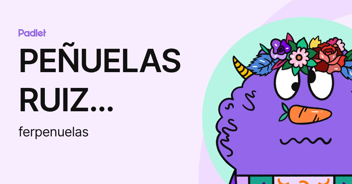 PEÑUELAS RUIZ MARIA FERNANDA (ferpenuelas) profile | Padlet