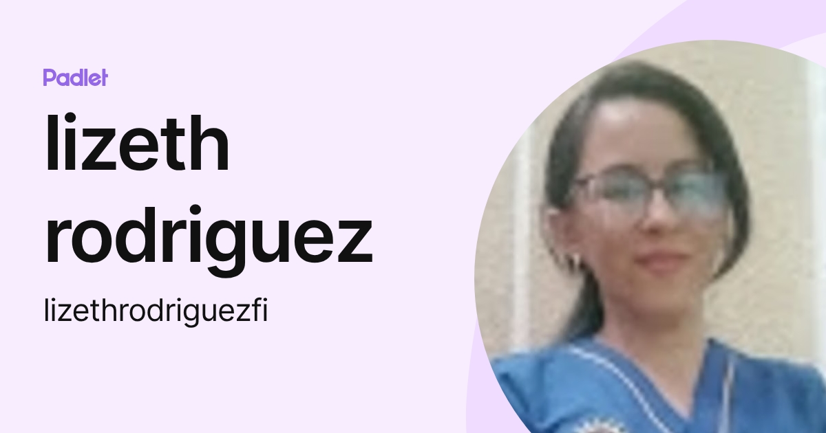 lizeth rodriguez (lizethrodriguezfi) profile | Padlet