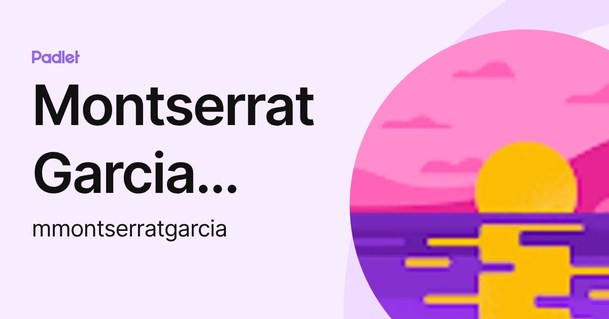 Montserrat Garcia Font (mmontserratgarcia) profile | Padlet