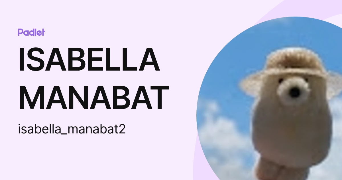 ISABELLA MANABAT (isabella_manabat2) profile | Padlet