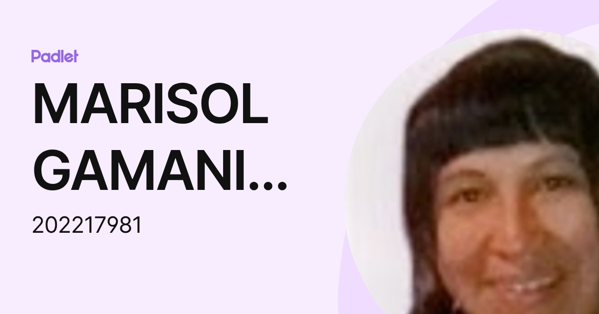 MARISOL GAMANIELA TINEO JUSTO (202217981) profile | Padlet