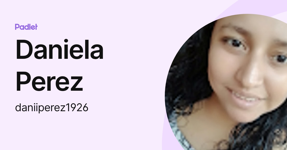Daniela Perez (daniiperez1926) profile | Padlet