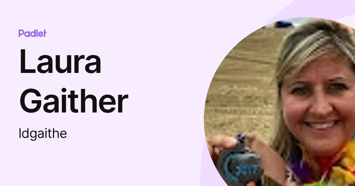 Laura Gaither (ldgaithe) profile | Padlet