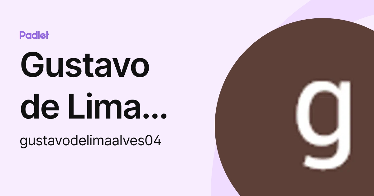 Gustavo de Lima Alves (gustavodelimaalves04) profile | Padlet