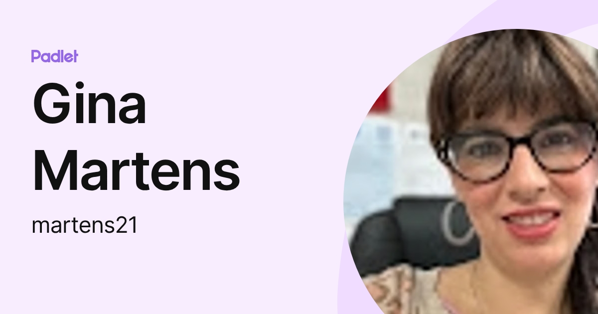 Gina Martens (martens21) profile | Padlet