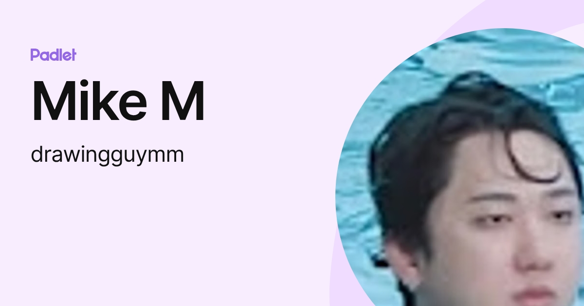 Mike M (drawingguymm) profile | Padlet