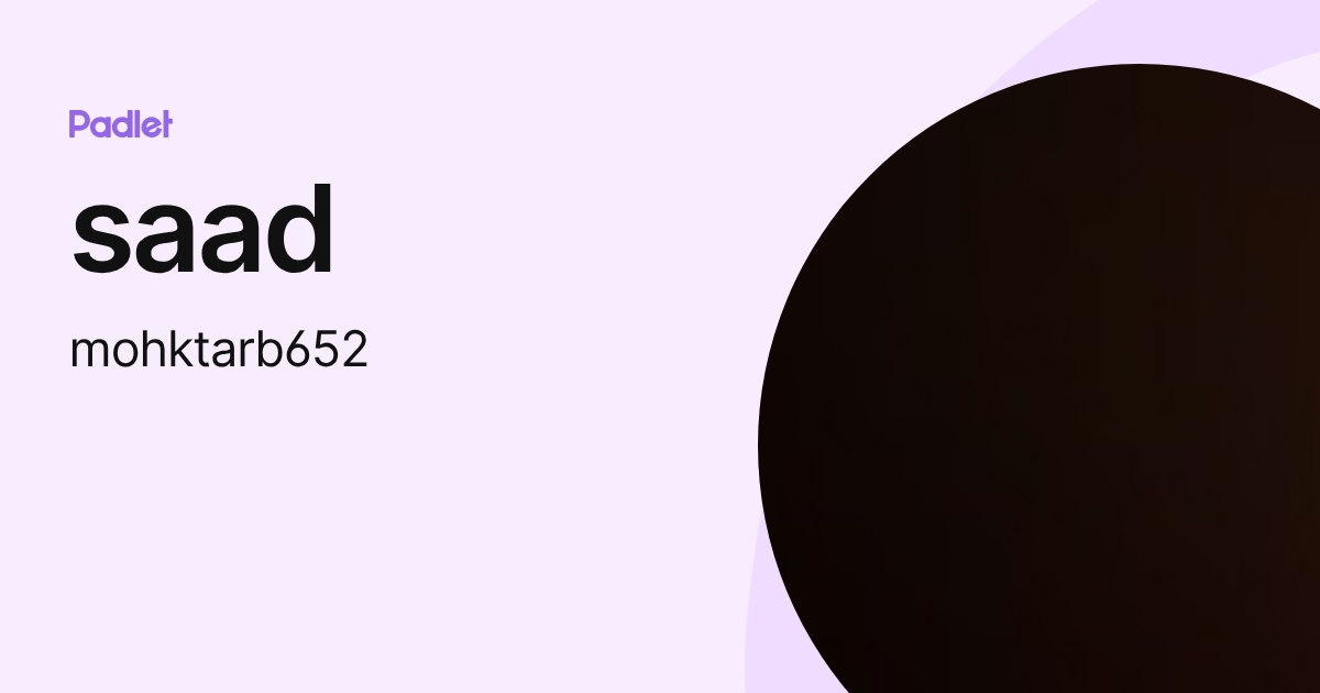 saad (mohktarb652) profile | Padlet