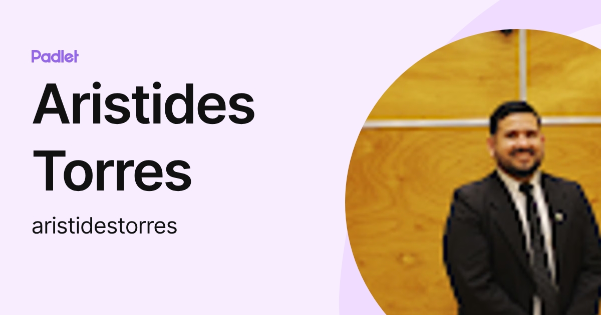 Aristides Torres (aristidestorres) profile | Padlet