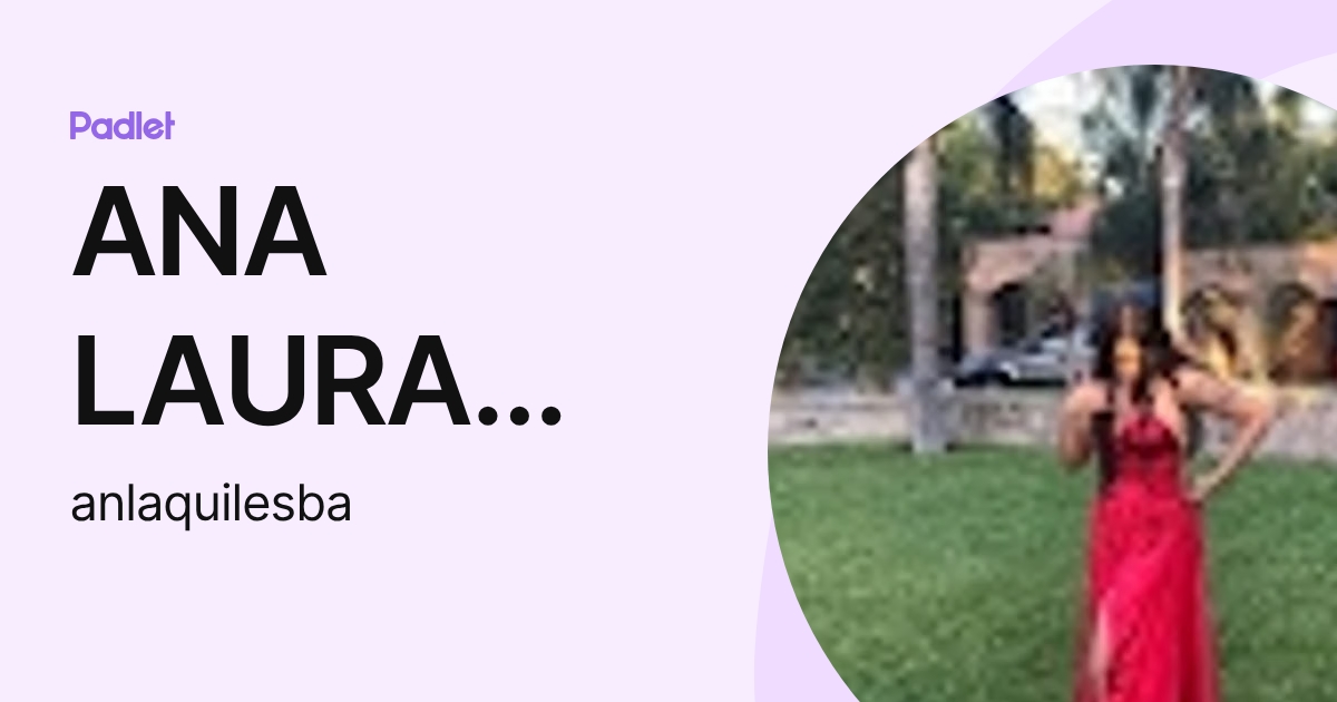 ANA LAURA QUILES BARAJAS (anlaquilesba) profile | Padlet