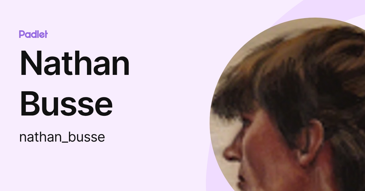 Nathan Busse (nathan_busse) profile | Padlet