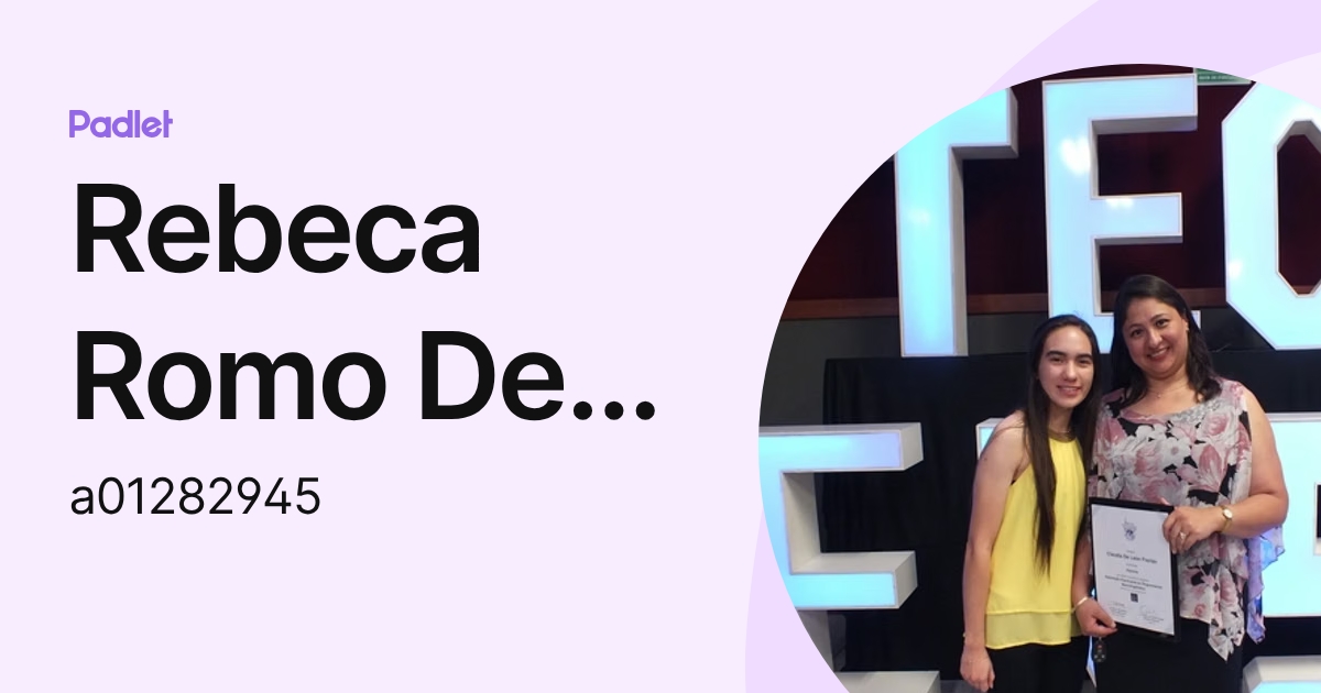 Rebeca Romo Rebeca Romo De león (a01282945) profile | Padlet
