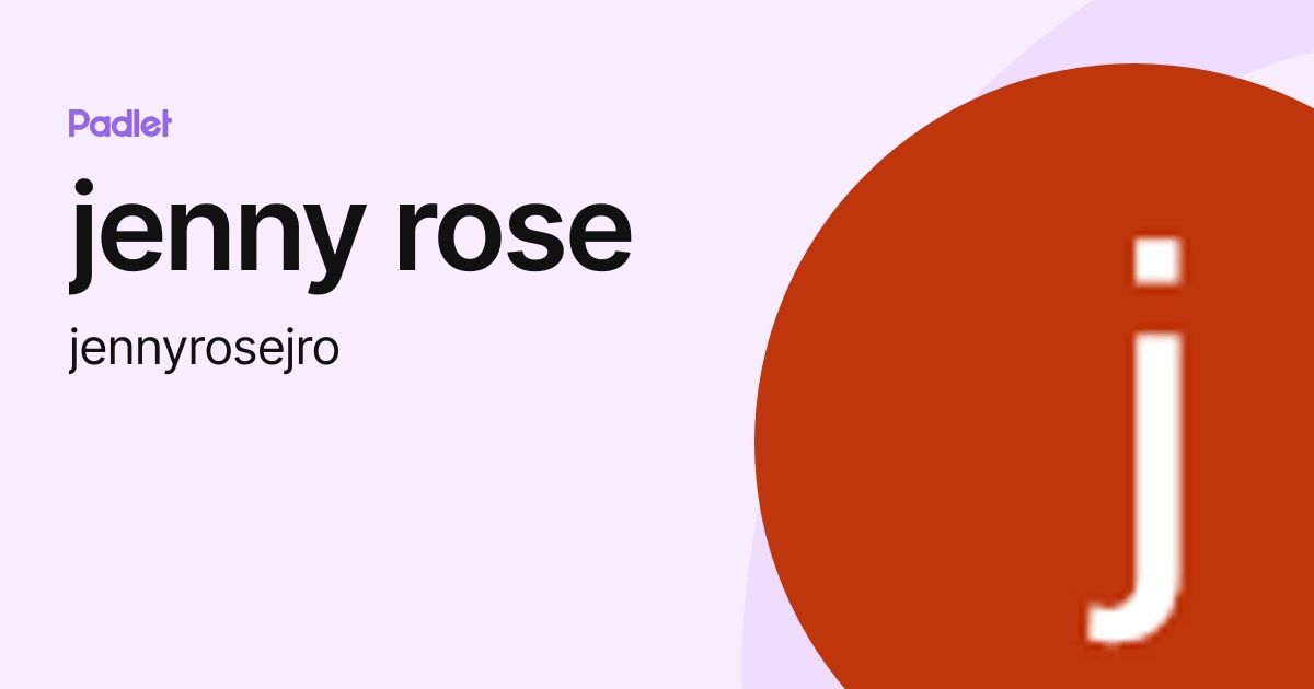 jenny rose (jennyrosejro) profile | Padlet