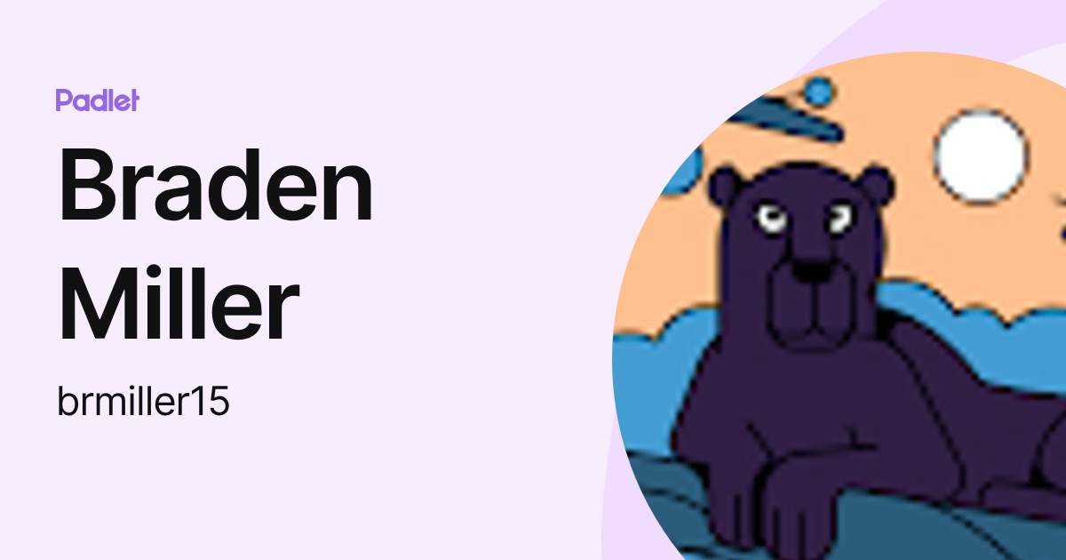 Braden Miller (brmiller15) profile | Padlet