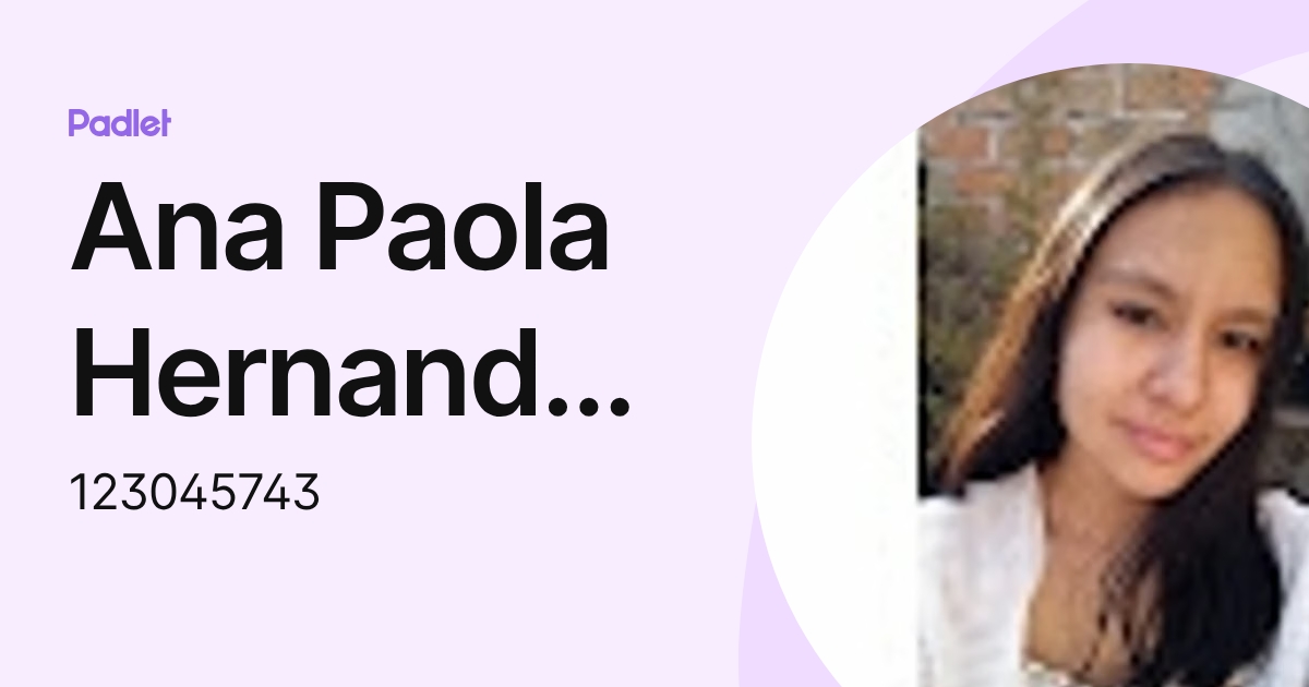 Ana Paola Hernandez Huacuja (123045743) perfil | Padlet
