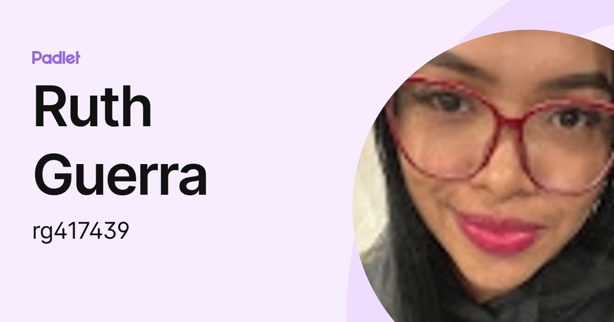 Ruth Guerra (rg417439) profile | Padlet