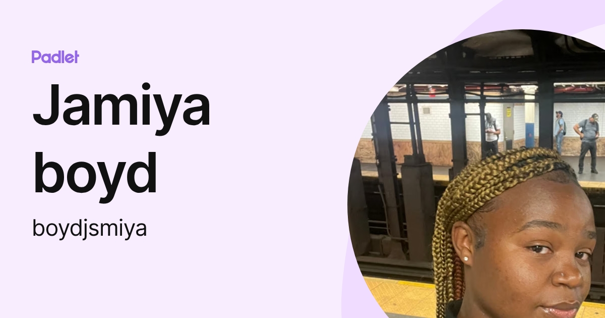Jamiya boyd (boydjsmiya) profile | Padlet