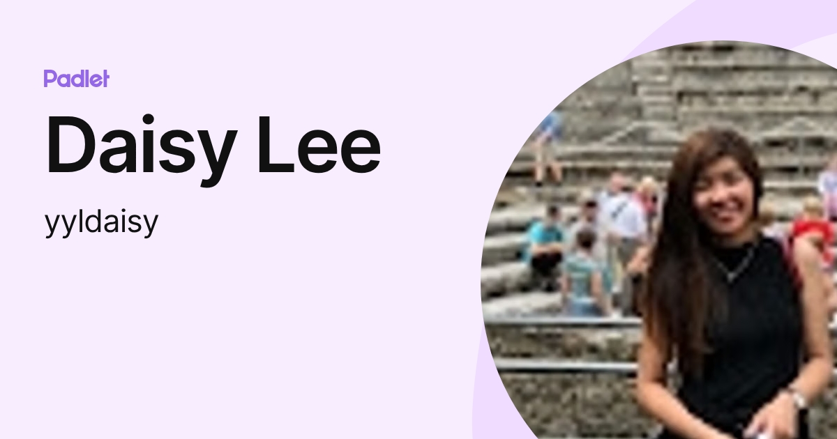 Daisy Lee (yyldaisy) profile | Padlet
