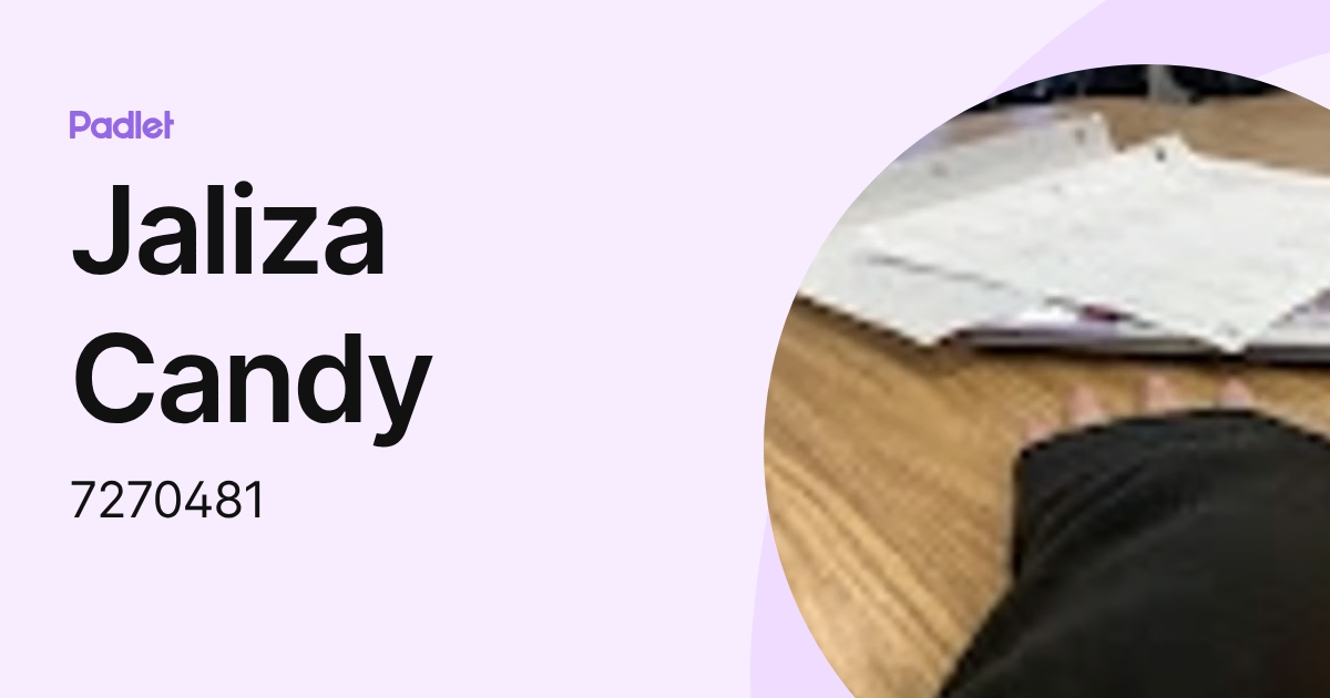 Jaliza Candy (7270481) profile | Padlet