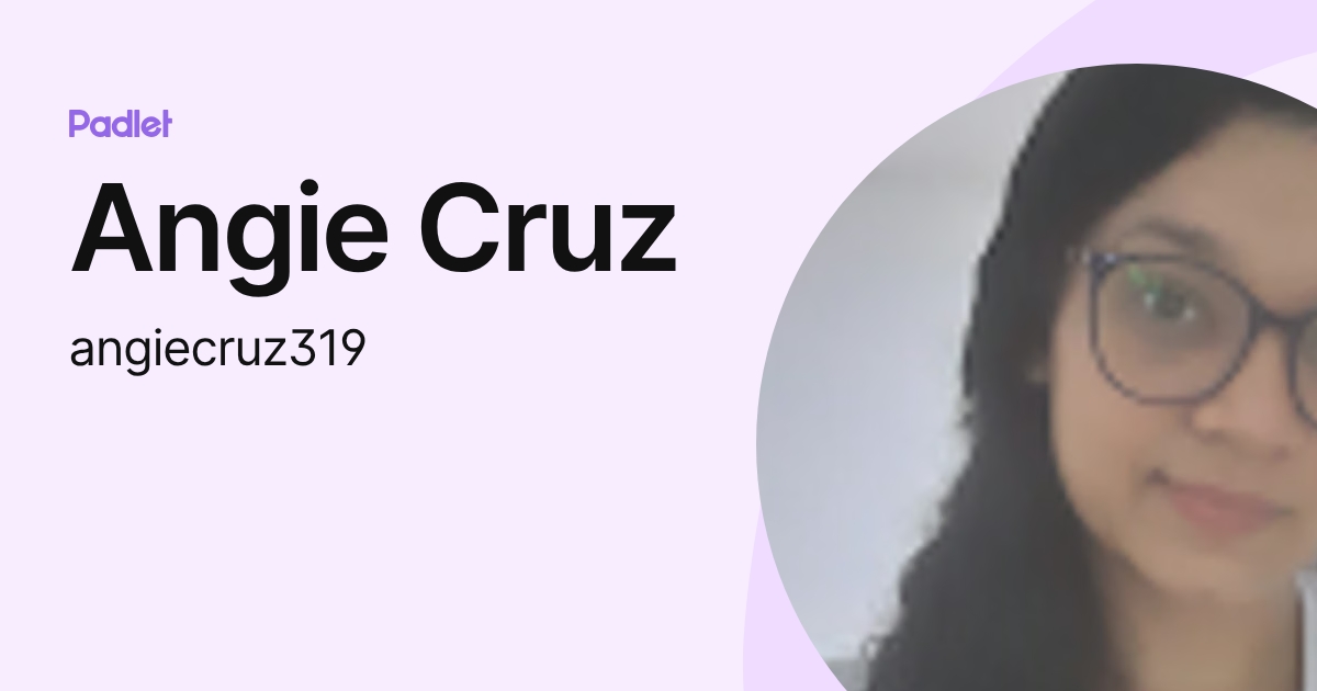 Angie Cruz (angiecruz319) profile | Padlet