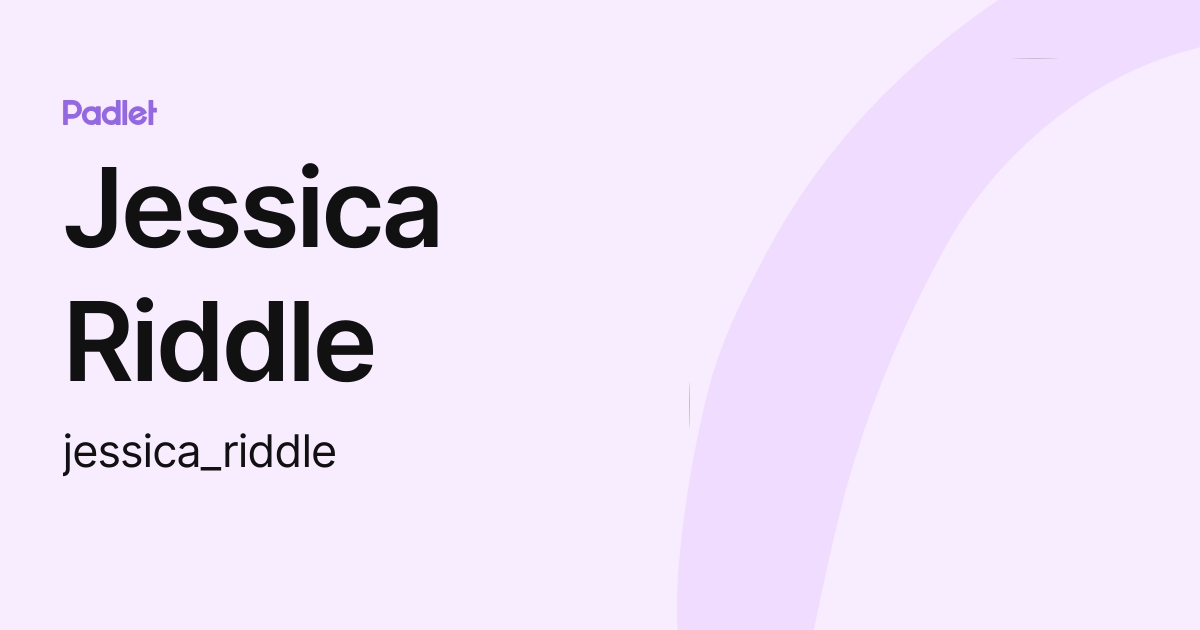 Jessica Riddle (jessica_riddle) profile | Padlet