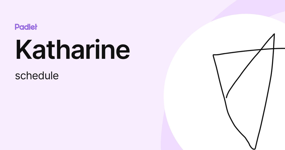 Katharine (schedule) profile | Padlet