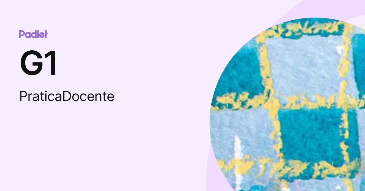 G1 (PraticaDocente) profile | Padlet