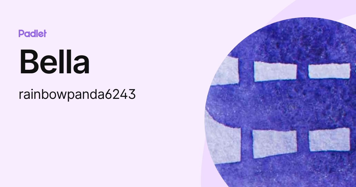 Bella (rainbowpanda6243) profile | Padlet