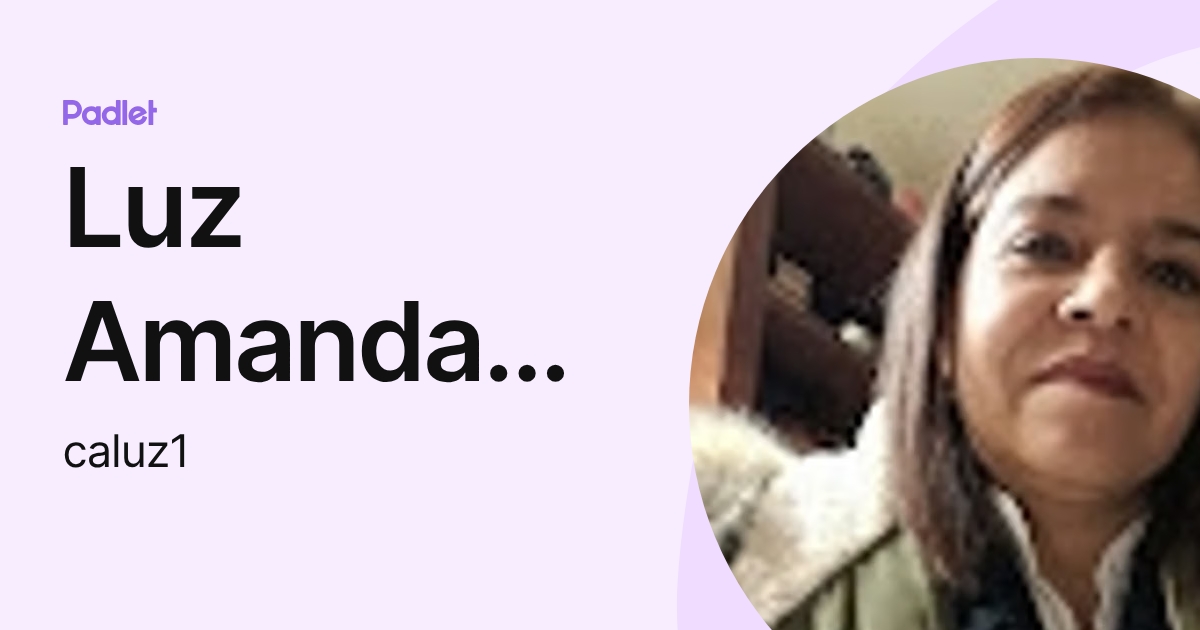 Luz Amanda Cuellar Alarcon (caluz1) profile | Padlet