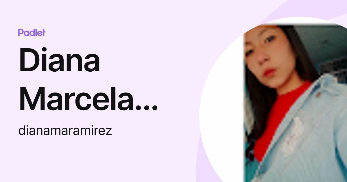Diana Marcela Ramirez Hernandez (dianamaramirez) profile | Padlet