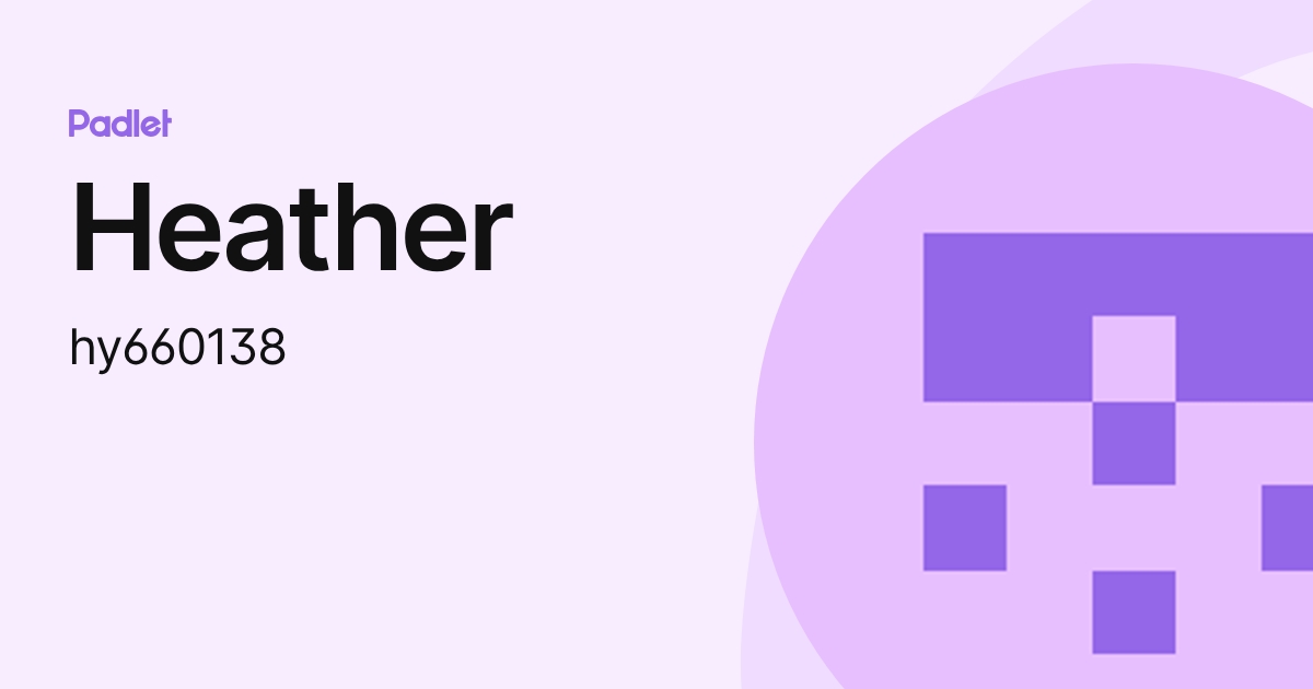 Heather (hy660138) profile | Padlet