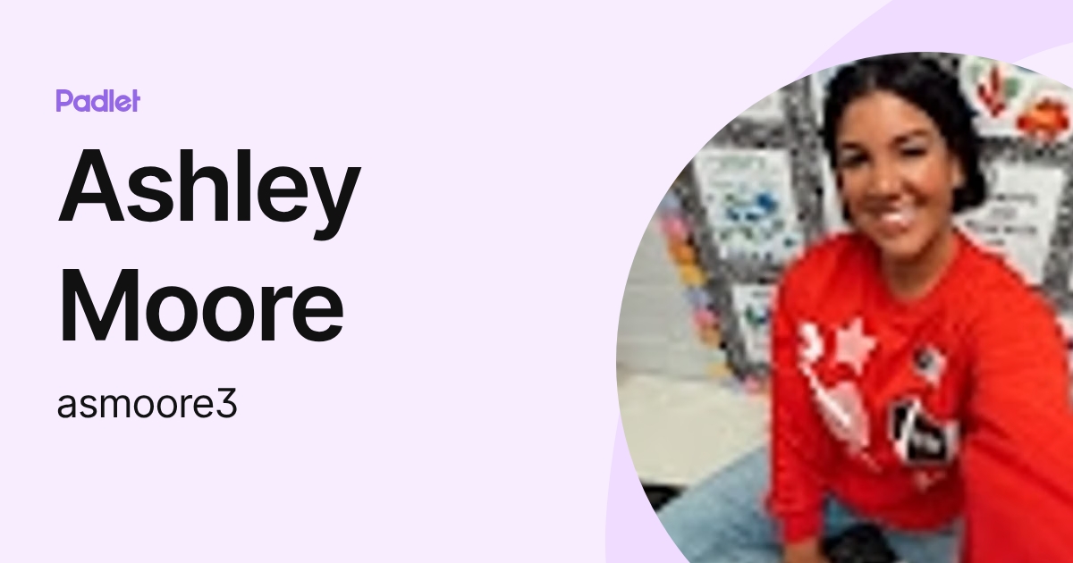 Ashley Moore (asmoore3) profile | Padlet