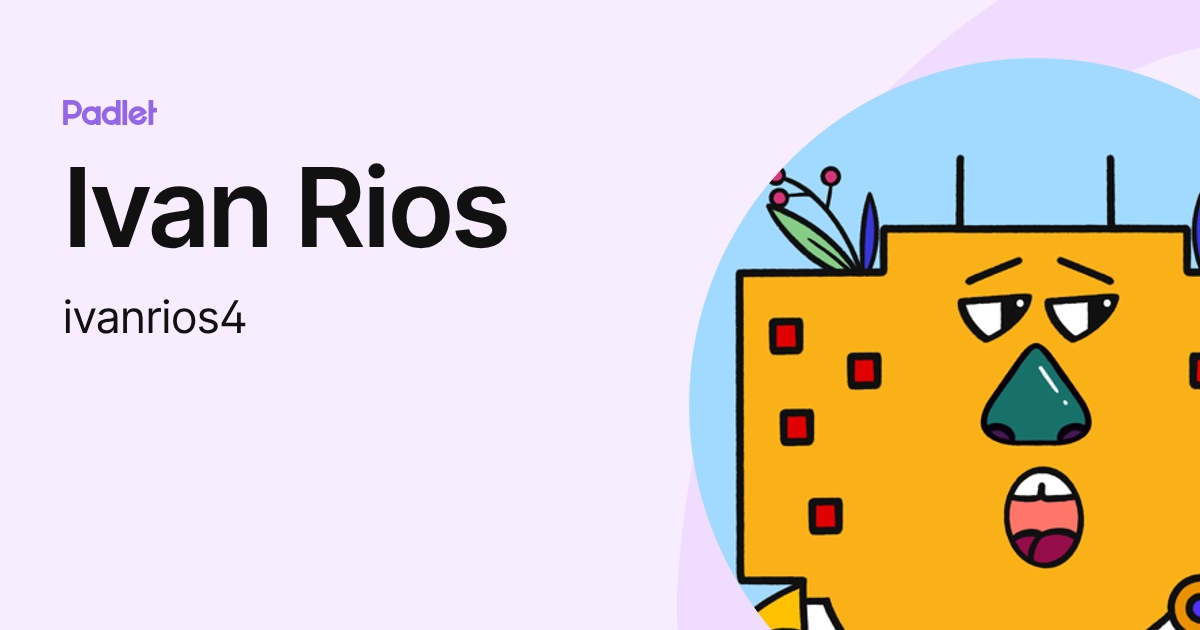 Ivan Rios (ivanrios4) profile | Padlet