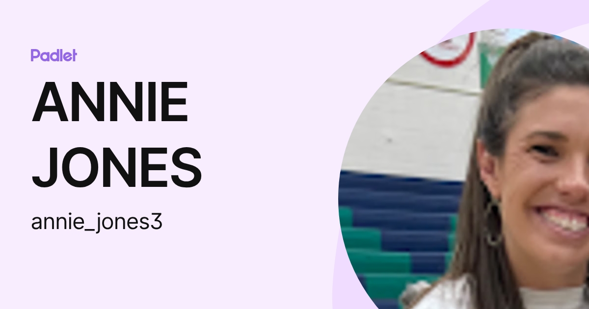 ANNIE JONES (annie_jones3) profile | Padlet