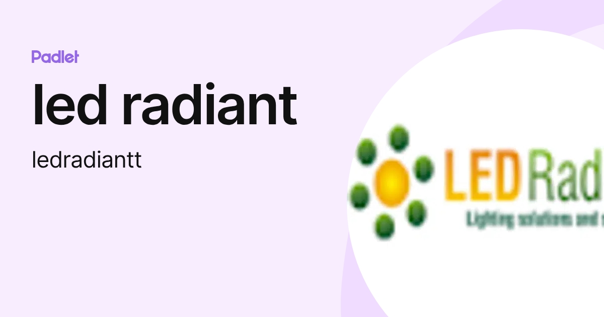 led radiant (ledradiantt) profile | Padlet