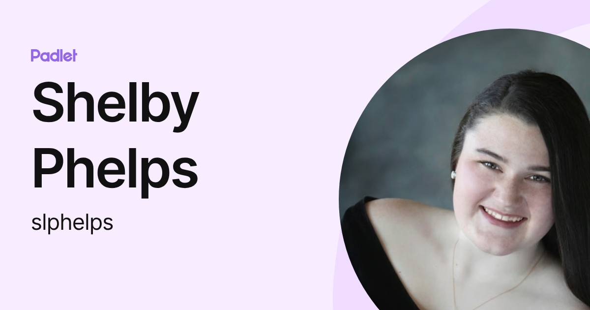 Shelby Phelps (slphelps) profile | Padlet
